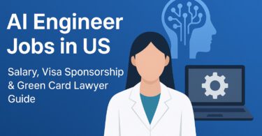 AI Engineer Jobs in US | Machine Learning Salary, Visa Sponsorship & Green Card Lawyer Guide